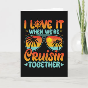 I Love It When We're Cruising Together Cruise Trip Card