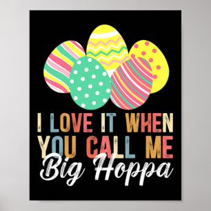 I Love It When You Call Me Big Hoppa Bunny Ear Eas Poster