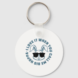 I Love It When You Call Me Big Hoppa Bunny Sungles Key Ring