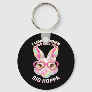 I Love It When You Call Me Big Hoppa Key Ring