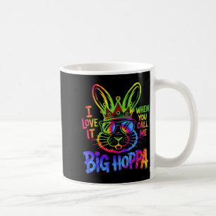 I Love It When You Call Me Big Hoppa Shirt Men Coffee Mug