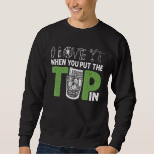 I Love It When You Put The Tip In Bartender Mixolo Sweatshirt