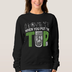 I Love It When You Put The Tip In Bartender Mixolo Sweatshirt
