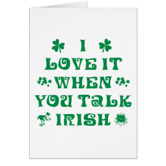 I Love It When You Talk Irish Gift