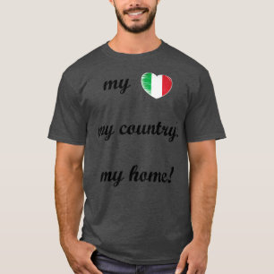 I Love Italy My Home My Country 11 T-Shirt