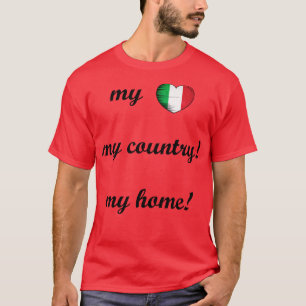 I Love Italy My Home My Country 1 T-Shirt
