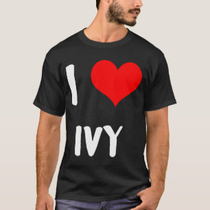 I love IVY valentine guy heart Anniversary 6 T-Shirt