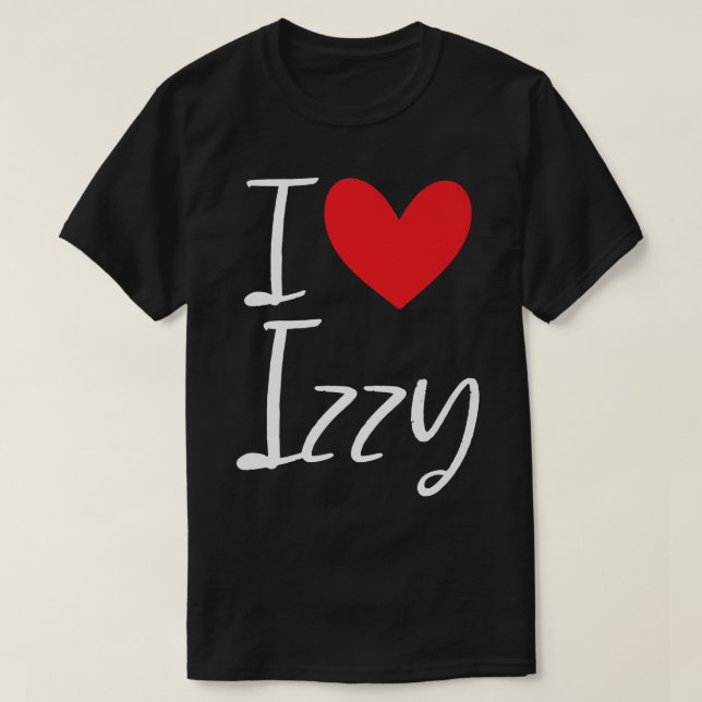 I Love Izzy Name Personalized Girl Woman BFF Frien T-Shirt (Design Front)