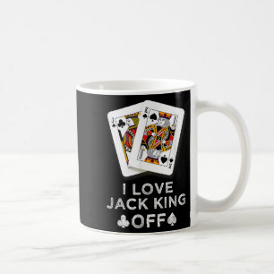 I Love Jack King Off Funny Player Poker Coffee Mug
