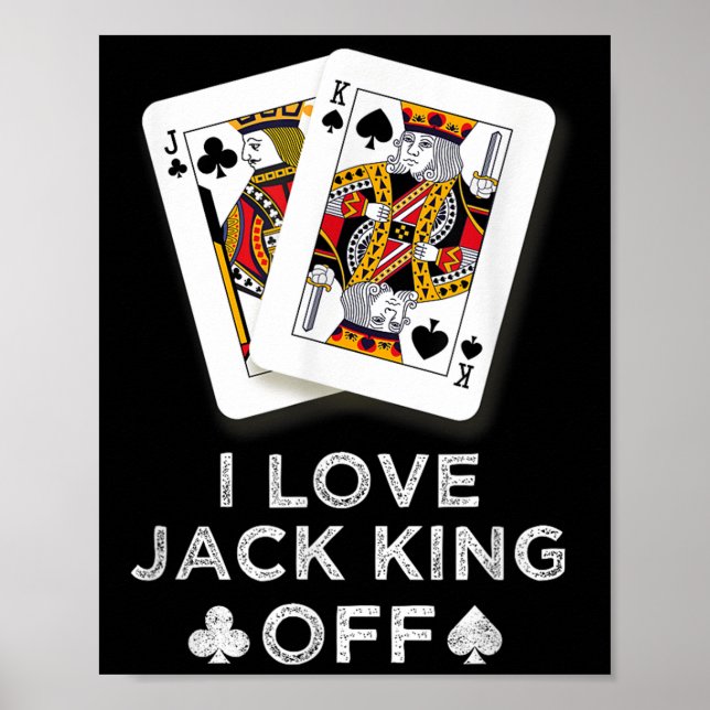 I Love Jack King Off Funny Player Poker  Poster (Front)