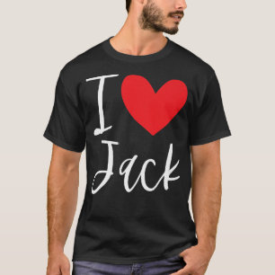 I Love Jack Name Personalised Boy Man BFF Friend H T-Shirt