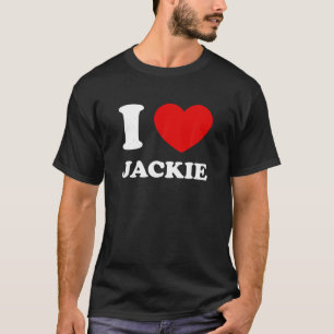 I Love Jackie I Heart Jackie Funny Jackie T Shirt