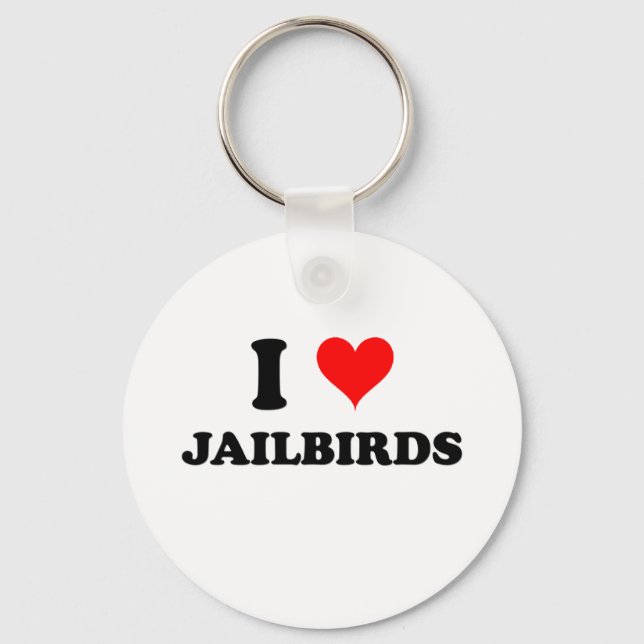 I Love Jailbirds Key Ring (Front)
