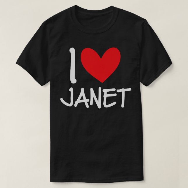 I Love Janet Name Personalized Girl Woman BFF Frie T-Shirt (Design Front)