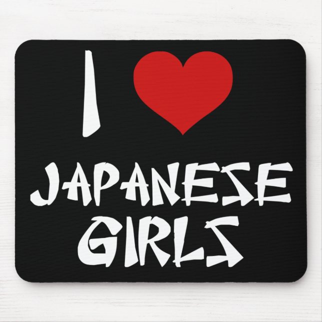 I Love Japanese Girls Mouse Pad (Front)