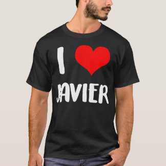 I love JAVIER valentine sorry ladies guys heart be T-Shirt