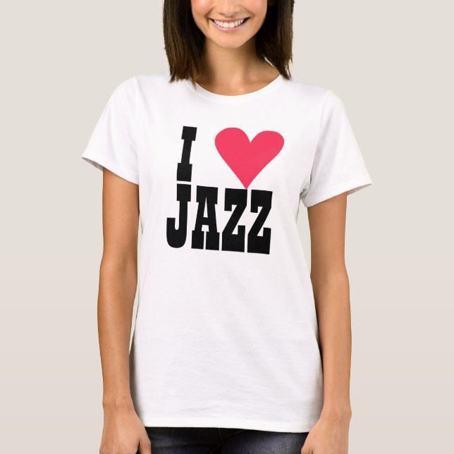 I Love Jazz or Whatever T-Shirt (Front)