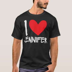 I Love Jennifer Name Personalised Girl Woman BFF H T-Shirt