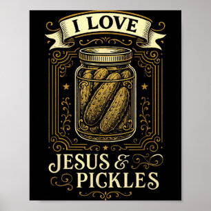 I Love Jesus & Pickles - Funny Christian Humor Poster