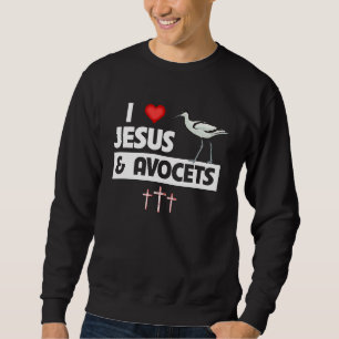 I Love Jesus and Avocets Bird Watching Christian C Sweatshirt