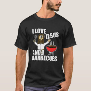I Love Jesus And Barbecues Funny Christian Humor S T-Shirt