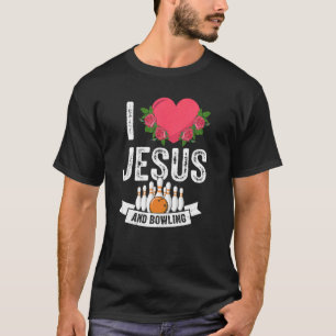 I Love Jesus And Bowling Bowler Christian God 1 T-Shirt