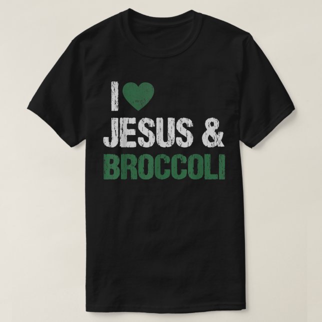 I Love Jesus And Broccoli Lover Funny Vegetable Ve T-Shirt (Design Front)