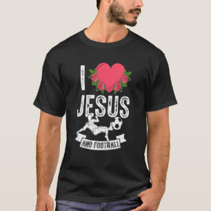 I Love Jesus And Football Soccer Coach God School T-Shirt