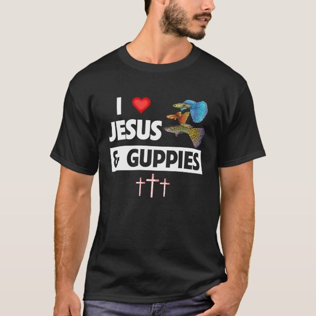 I Love Jesus and Guppies Tropical Rainbow Fish Chr T-Shirt (Front)