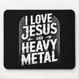 I Love Jesus And Heavy Metal Mouse Pad