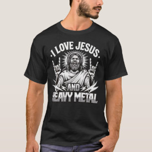 I Love Jesus And Heavy Metal T-Shirt