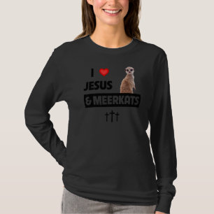I Love Jesus and Meerkats Mum Dad Christian Love J T-Shirt