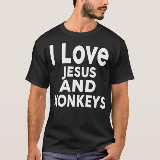 I Love Jesus and MONKEYS  Funny MONKEY  T-Shirt