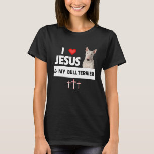 I Love Jesus and My Bull Terrier Dog Mom Dad Chri T-Shirt