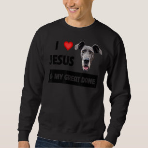 I Love Jesus And My Great Dane Dog Mum And Dad Chr Sweatshirt