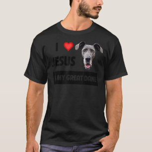 I Love Jesus And My Great Dane Dog Mum And Dad Chr T-Shirt