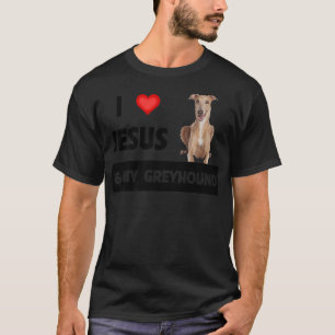I Love Jesus and My Greyhound Dog Mom Dad Pet Pare T-Shirt
