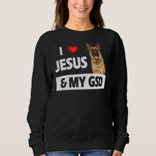 I Love Jesus And My Gsd Mum Dad Pet Parent German Sweatshirt