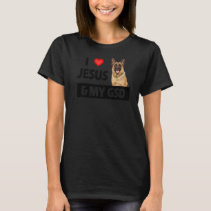 I Love Jesus And My Gsd Mum Dad Pet Parent German  T-Shirt