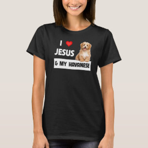 I Love Jesus And My Havanese Dog Mum Dad Pet Paren T-Shirt