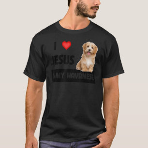 I Love Jesus And My Havanese Dog Mum Dad Pet Paren T-Shirt
