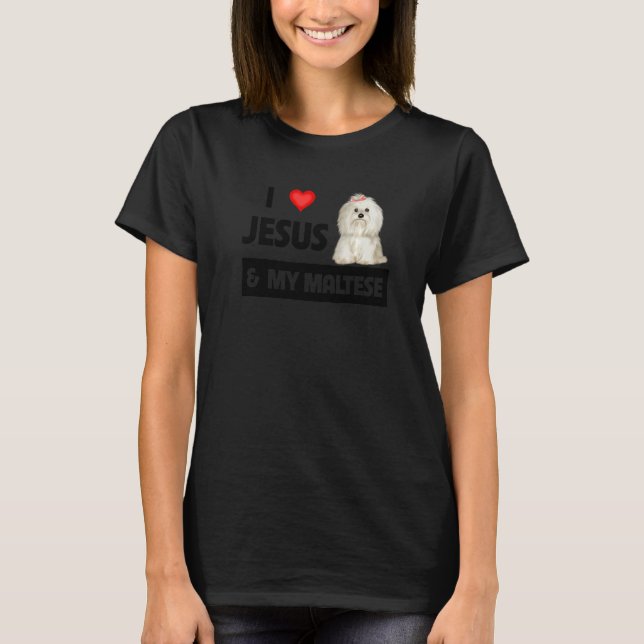 I Love Jesus And My Maltese Dog Mum Dad Pet Parent T-Shirt (Front)
