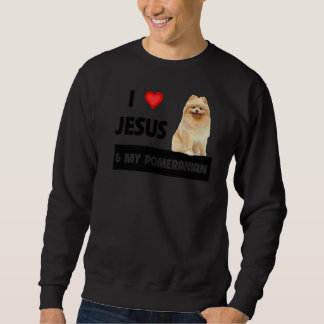 I Love Jesus And My Pomeranian Dog Mum And Dad Chr Sweatshirt