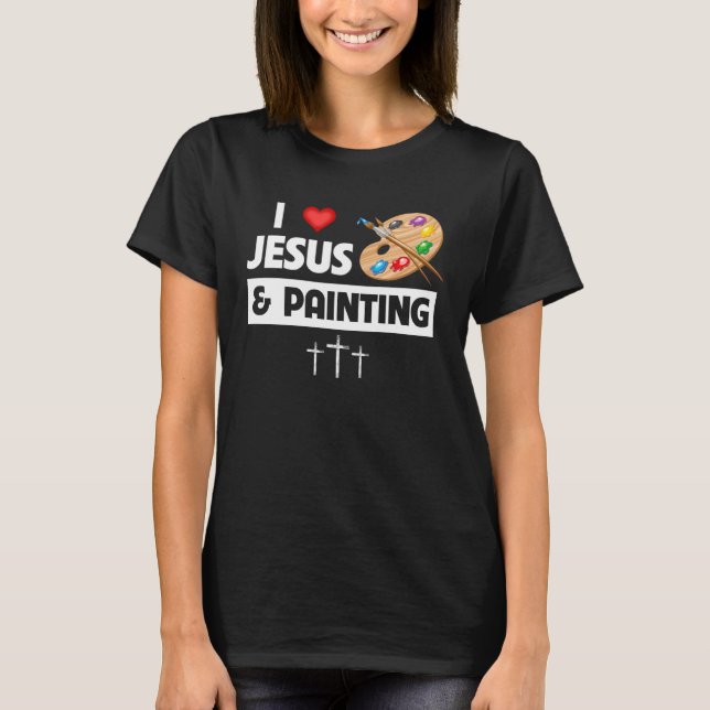 I Love Jesus and Painting Artist Canvas Bible Chur T-Shirt (Front)