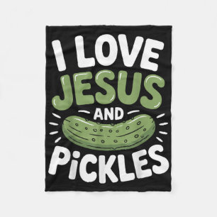 I Love Jesus And Pickles Fleece Blanket