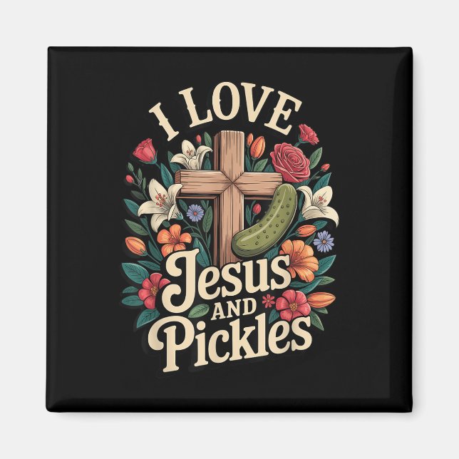 I Love Jesus And Pickles  Magnet (Front)