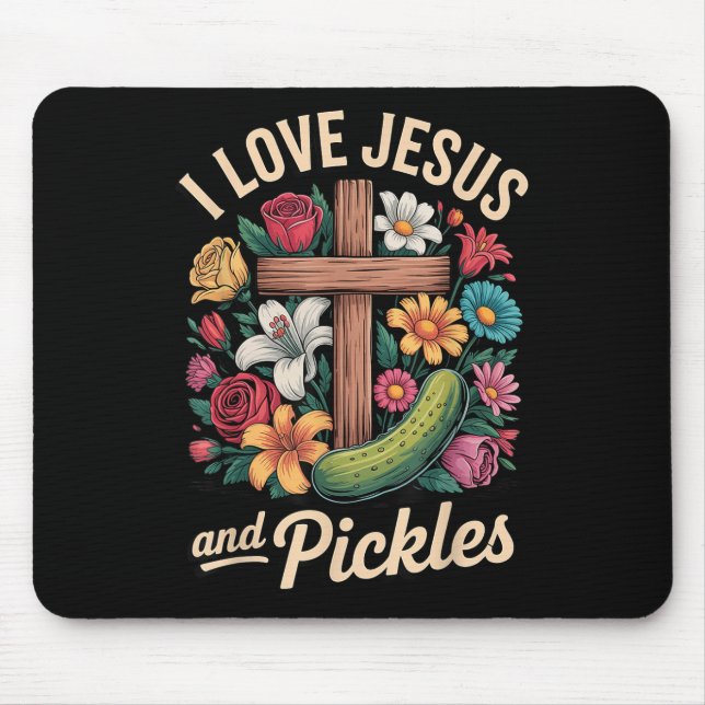 I Love Jesus And Pickles  Mouse Pad (Front)