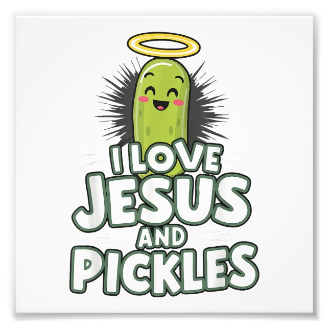 I Love Jesus And Pickles Photo Print (Front)