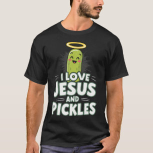 I Love Jesus And Pickles T-Shirt