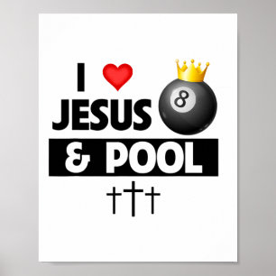 I Love Jesus And Pool Stick 8 Ll Pocket Billiards  Poster
